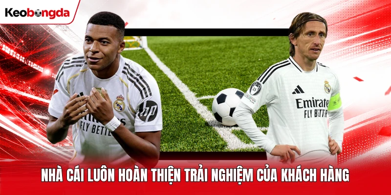 Nhà cái luôn hoàn thiện trải nghiệm của khách hàng